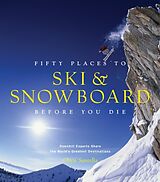 Livre Relié Fifty Places to Ski and Snowboard Before You Die de Chris Santella