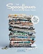 Couverture cartonnée The Spoonflower Quick-sew Project Book de Stephen Fraser