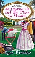 E-Book (epub) All Dressed Up and No Place to Haunt von Rose Pressey