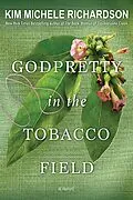 E-Book (epub) GodPretty in the Tobacco Field von Kim Michele Richardson