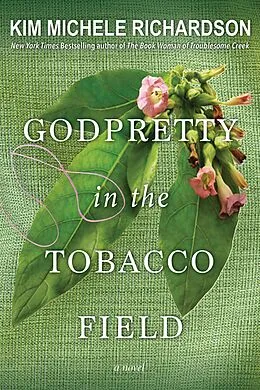E-Book (epub) GodPretty in the Tobacco Field von Kim Michele Richardson