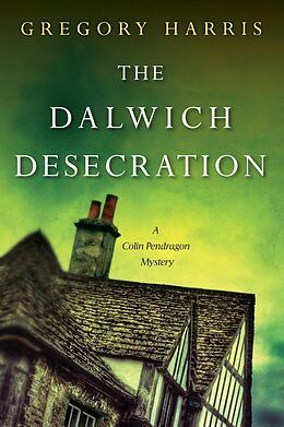 eBook (epub) The Dalwich Desecration de Gregory Harris