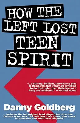 E-Book (epub) How the Left Lost Teen Spirit von Danny Goldberg