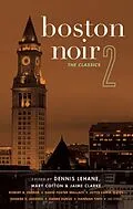 E-Book (epub) Boston Noir 2: The Classics (Akashic Noir) von Dennis Lehane