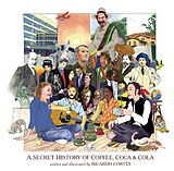 eBook (epub) A Secret History of Coffee, Coca & Cola de Ricardo Cortés