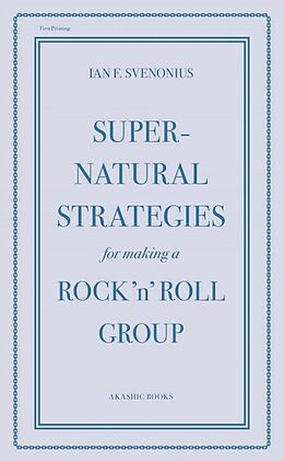 E-Book (epub) Supernatural Strategies for Making a Rock 'n' Roll Group von Ian F. Svenonius