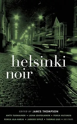 E-Book (epub) Helsinki Noir von Pekka Hiltunen, Leena Lehtolainen, Riikka Ala-Harja