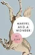Kartonierter Einband Marvel and a Wonder von Joe Meno