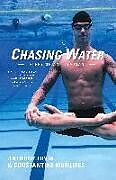 Kartonierter Einband Chasing Water von Anthony Ervin