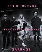 Fester Einband This is the Noise That Keeps Me Awake von Garbage