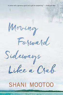 E-Book (pdf) Moving Forward Sideways Like a Crab von Shani Mootoo