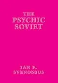 E-Book (epub) The Psychic Soviet von Ian F. Svenonius
