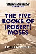 E-Book (epub) The Five Books of (Robert) Moses von Arthur Nersesian