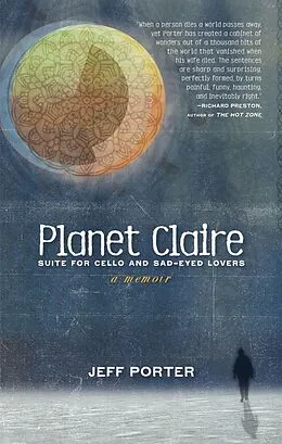 E-Book (epub) Planet Claire, Suite for Cello and Sad-Eyed Lovers von Jeff Porter