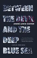 E-Book (epub) Between the Devil and the Deep Blue Sea von André Lewis Carter