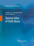 E-Book (pdf) Skeletal Atlas of Child Abuse von Jennifer C. Love, Sharon M. Derrick, Jason M. Wiersema