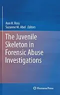 E-Book (pdf) The Juvenile Skeleton in Forensic Abuse Investigations von Ann H. Ross, Suzanne M. Abel