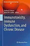 E-Book (pdf) Immunotoxicity, Immune Dysfunction, and Chronic Disease von Rodney R. Dietert, Robert W. Luebke