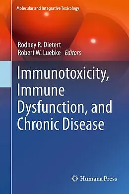 E-Book (pdf) Immunotoxicity, Immune Dysfunction, and Chronic Disease von Rodney R. Dietert, Robert W. Luebke