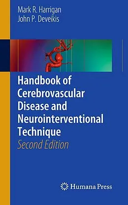 E-Book (pdf) Handbook of Cerebrovascular Disease and Neurointerventional Technique von Mark R. Harrigan, John P. Deveikis