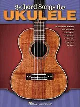  Notenblätter 3-Chord Songs for Ukulele