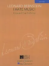 Leonard Bernstein Notenblätter I Hate Music!