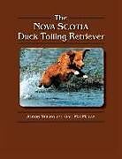 Kartonierter Einband The Nova Scotia Duck Tolling Retriever von Gail MacMillan, Alison Strang