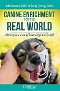 Couverture cartonnée Canine Enrichment for the Real World de Allie Bender, Emily Strong