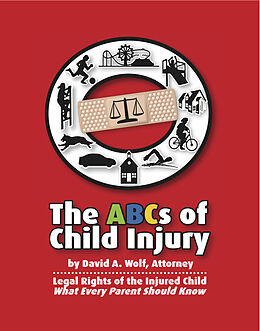 E-Book (epub) ABCs of Child Injury - Legal Rights of the Injured Child - What Every Parent Should Know von David A. Wolf