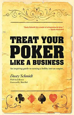 E-Book (epub) Treat Your Poker Like a Business von Dusty Schmidt