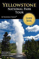 eBook (epub) Yellowstone National Park Tour Guide eBook de Waypoint Tours