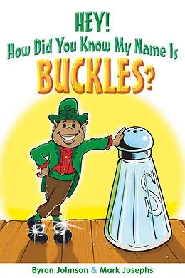 E-Book (epub) Hey! How Did You Know My Name Is Buckles? von Byron Johnson and Mark Josephs