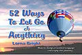 E-Book (epub) 52 Ways To Let Go of Anything von Lorna Bright