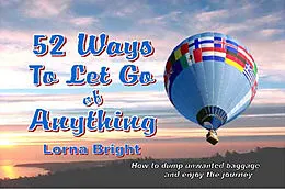 E-Book (epub) 52 Ways To Let Go of Anything von Lorna Bright