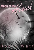 E-Book (epub) Moon of the Hawk von Robin Watt