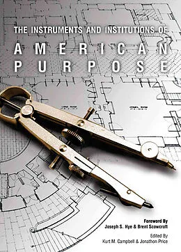 E-Book (epub) Instruments and Institutions of American Purpose von Kurt M. Campbell
