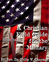 E-Book (epub) Christian Field Guide for the Military von Philip Webb Chapman