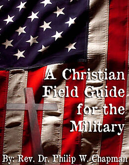 eBook (epub) Christian Field Guide for the Military de Philip Webb Chapman