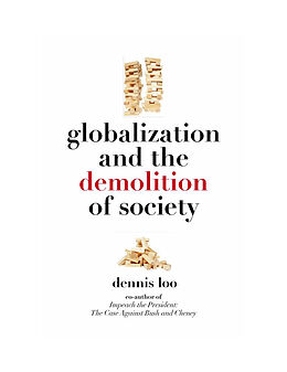 eBook (epub) Globalization and the Demolition of Society de Dennis Loo