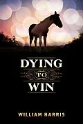 E-Book (epub) Dying To Win von William Harris