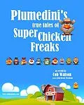 E-Book (epub) Plumedini's True Tales of Super Chicken Freaks as Retold by Cob Watson von John Brady Woodson