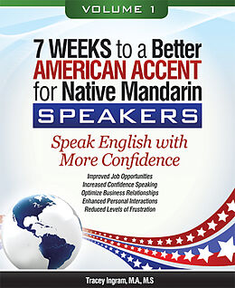 eBook (epub) 7 Weeks to a Better American Accent for Native Mandarin Speakers - volume 1 de M. A. Tracey Ingram