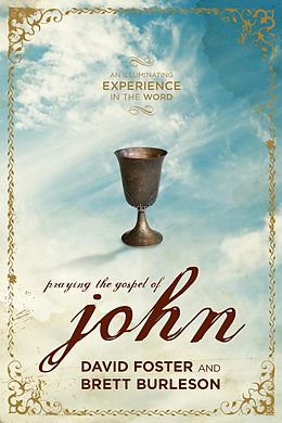 E-Book (epub) Praying the Gospel of John von David Foster, Brett Burleson
