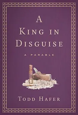 E-Book (epub) A King In Disguise von Todd Hafer