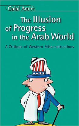 E-Book (epub) Illusion of Progress in the Arab World von Galal Amin