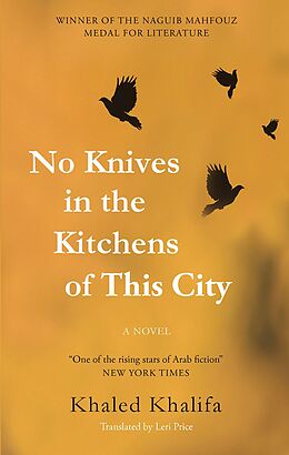 E-Book (epub) No Knives in the Kitchens of This City von Khaled Khalifa
