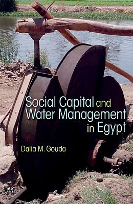 E-Book (epub) Social Capital and Local Water Management in Egypt von Dalia M. Gouda
