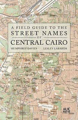 E-Book (epub) A Field Guide to the Street Names of Central Cairo von Humphrey Davies