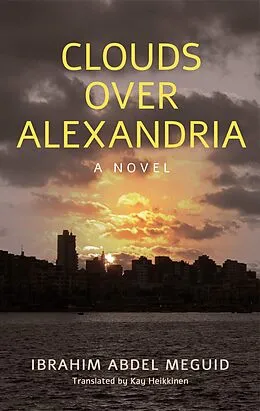 E-Book (epub) Clouds over Alexandria von Ibrahim Abdel Meguid
