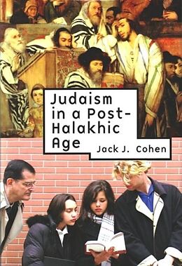 eBook (pdf) Judaism in a Post-Halakhic Age de Jack J Cohen